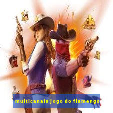 multicanais jogo do flamengo